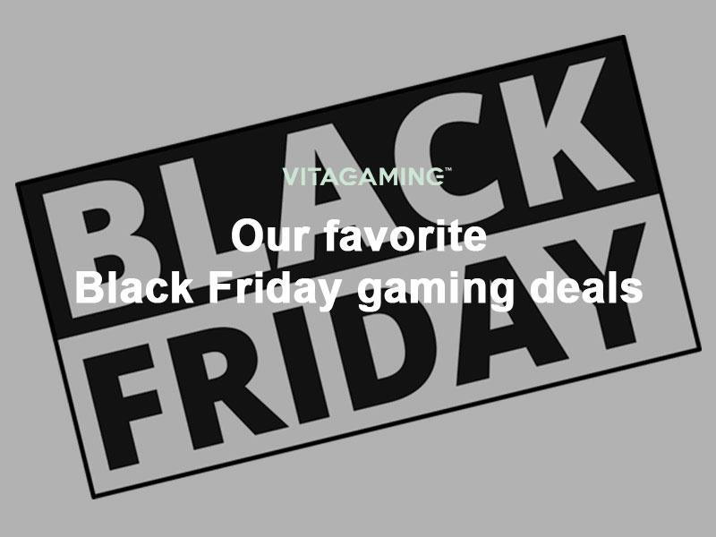 Our favorite Black Friday gaming deals VitaGaming